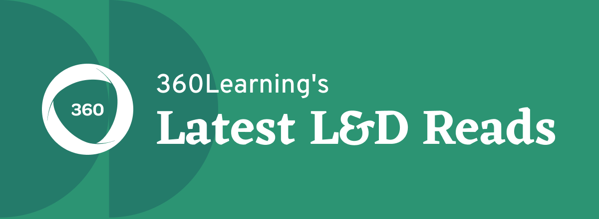 360Learning's Latest L&D Reads